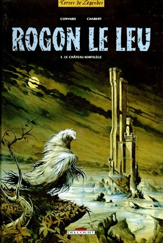 Rogon le Leu Tome 1 : Le château sortilège