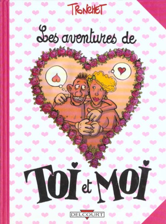 Les aventures de Toi et Moi Tome 1