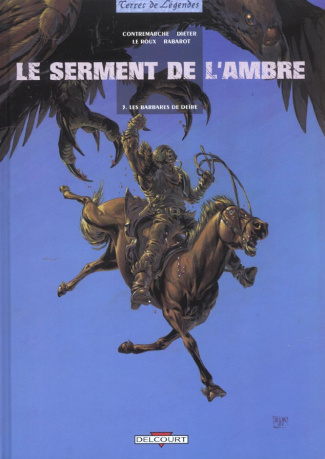 Le serment de l'ambre Tome 3 : Les barbares de Deïre