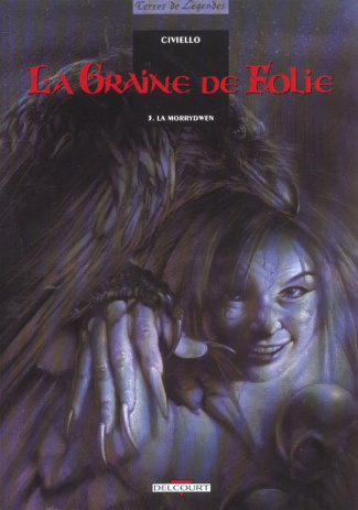 La graine de folie Tome 3 : La Morrydwen
