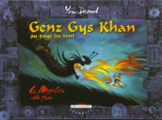 Genz Gys Khan au Pays du Vent Tome 2 : Le Monstre de feu