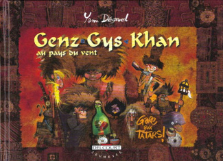 Genz Gys Khan au Pays du Vent Tome 3 : Gare aux Tatars !