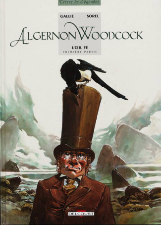 Algernon Woodcock Tome 1 : L'Oeil Fé. Première partie