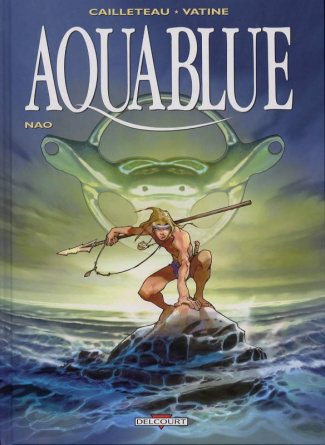 Aquablue Tome 1 : Nao
