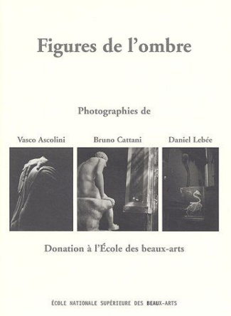 Figures de l'ombre. Donation à l'Ecole des beaux-arts