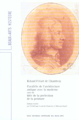 Parallèle de l'architecture antique avec la moderne. Suivi de Idée de la perfection de la peinture