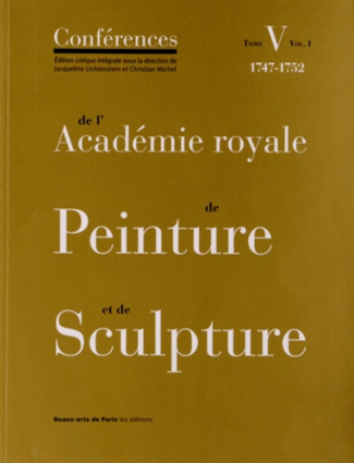 Conférences de l'Académie royale de Peinture et de Sculpture. Tome 5, Volume 1, Les Conférences au t