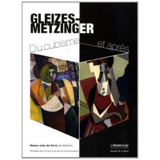 Gleizes-Metzinger. Du cubisme et après. Exposition 7 mai-22 septembre 2012 L'Adresse Musée de la Pos