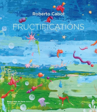Fructification. Peintures, Edition bilingue français-anglais