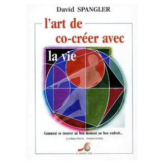 L'art de co-créer avec la vie . Comment se trouver au bon moment au bon endroit