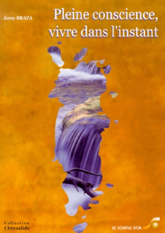Pleine conscience, vivre dans l'instant