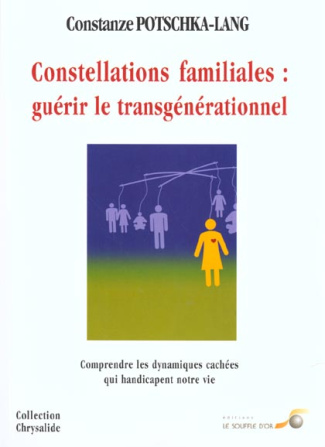 Constellations familiales : guérir le transgénérationnel