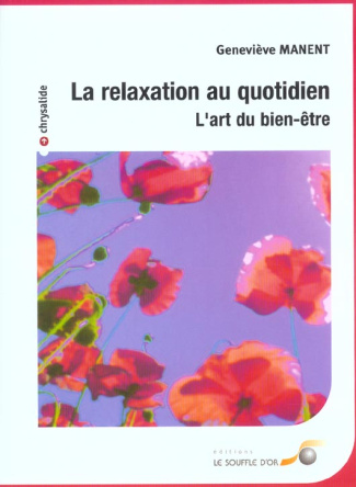 La relaxation au quotidien. L'art du bien-être