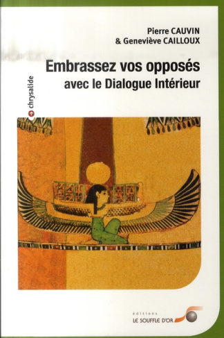 Embrassez vos opposés. Avec le Dialogue intérieur