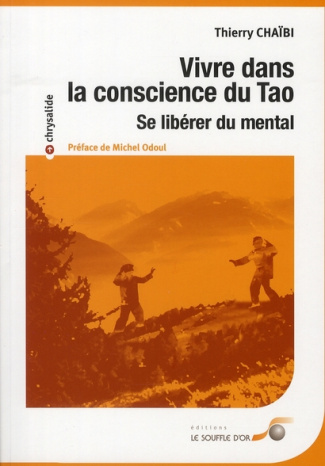 Vivre dans la conscience du Tao. Se libérer du mental
