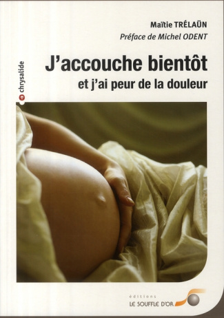 J'accouche bientôt et j'ai peur de la douleur