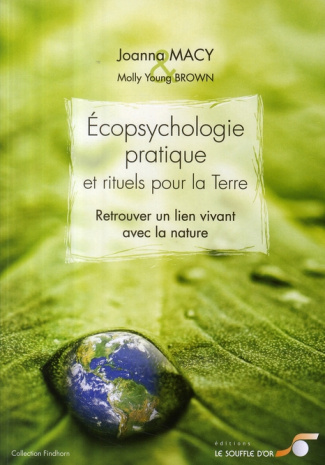 Ecopsychologie pratique et rituels pour la Terre. Retrouver le lien vivant avec la nature