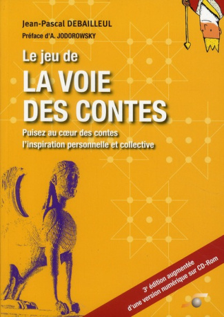 Le jeu de la voie des contes. Puisez au coeur des contes l'inspiration personnelle et collective, 3e