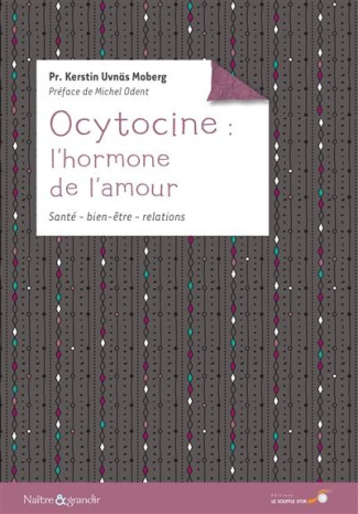 Ocytocine : l'hormone de l'amour. Ses effets sur notre santé et notre comportement