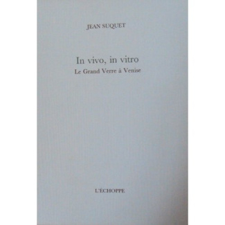 In vivo, in vitro. le grand verre a venise