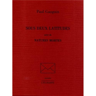 Sous deux latitudes suivi de Natures mortes