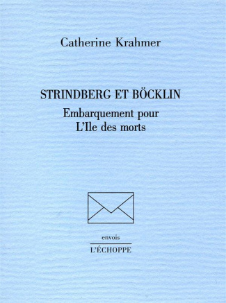Strindberg et bocklin - embarquement pour l'ile des morts