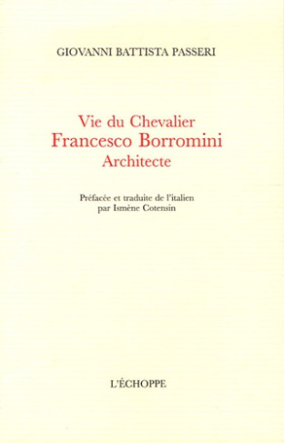 VIE DU CHEVALIER FRANCESCO BORROMINI,ARCHITECTE