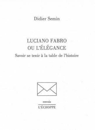 Luciano Fabro ou l'élégance. Savoir se tenir à la table de l'histoire