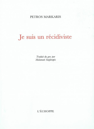 Je suis un récidiviste