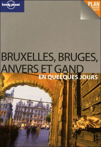 Bruxelles, Bruges, Anvers et Gand en quelques jours