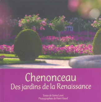 Chenonceau / Des jardins de la Renaissance