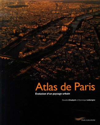Atlas de Paris. Evolution d'un paysage urbain
