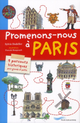 Promenons-nous à Paris. 9 parcours historiques pour grands et petits