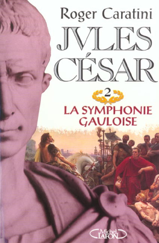 Jules César Tome 2 : La symphonie gauloise