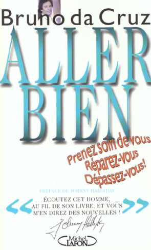 Aller bien. Prenez soin de vous, réparez vous, dépassez vous !