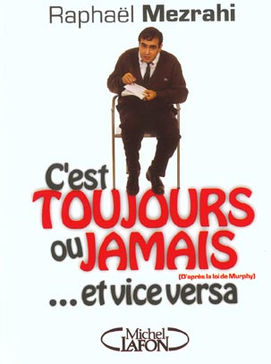 C'est toujours ou jamais... et vice-versa