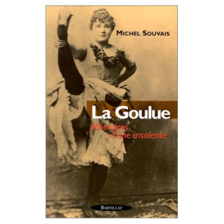 LA GOULUE. Mémoires d'une insolente
