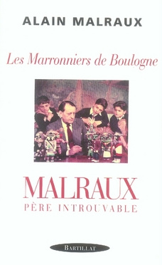 Les Marronniers de Boulogne. Malraux, père introuvable, 4e édition