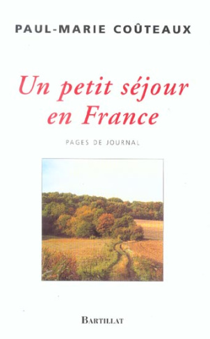Un petit séjour en France. Pages de journal, 1998-2003