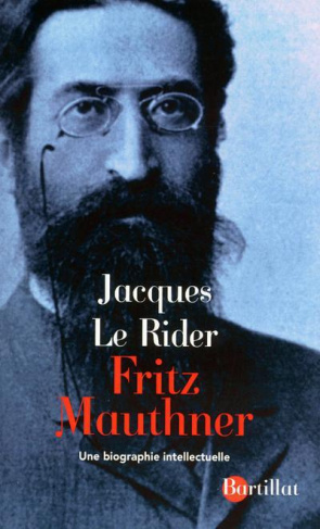 Fritz Mauthner, scepticisme linguistique et modernité. Une biographie intellectuelle