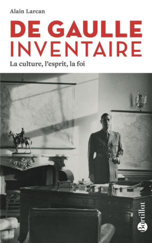 De Gaulle inventaire. La culture, l'esprit, la foi, 3e édition