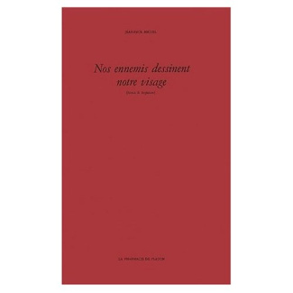 Nos ennemis dessinent notre visage (Aveux et expiations)