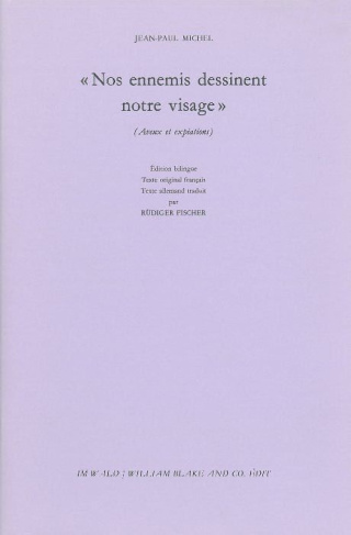Nos ennemis dessinent notre visage. Aveux et expiations, Edition bilingue français-allemand