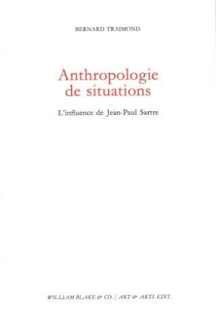 Anthropologie de situations. L'influence de Jean-Paul Sartre