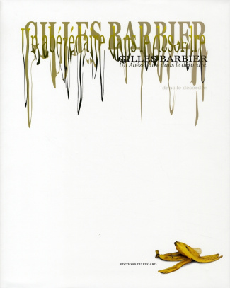 Gilles Barbier. Un Abézédaire dans le désordre