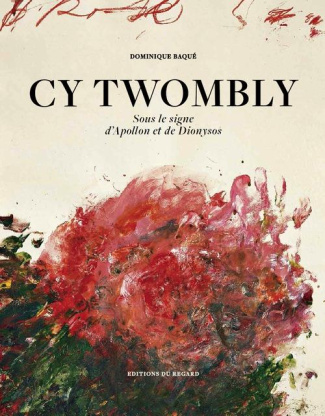Cy Twombly. Sous le signe d'Apollon et de Dyonisos