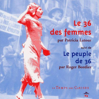 Le 36 des femmes suivi de Le peuple de 36