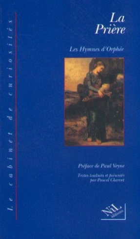 La prière. Les "Hymnes d'Orphée"