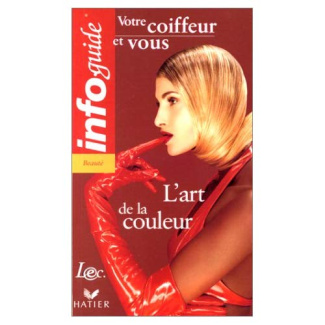 L'art de la couleur. Votre coiffeur et vous