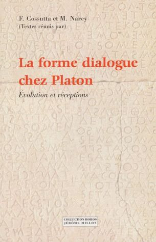 La forme dialogue chez Platon. Evolution et réceptions